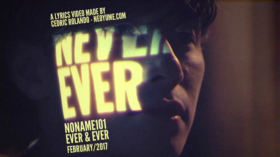 No Name 101 - Ever & Ever, Lyrics Video